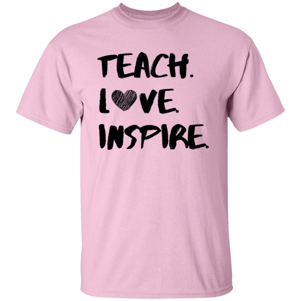 Teach Love Inspire Tee